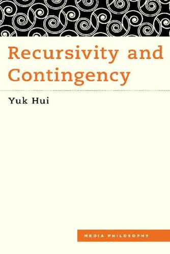 Recursivity and Contingency (Media Philosophy)